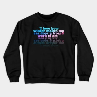 Winter Sarcastic Quote Text Crewneck Sweatshirt